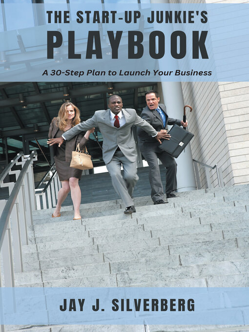 Title details for The Start-Up Junkie's Playbook by Jay J. Silverberg - Available